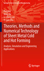 Buchcover Theories, Methods and Numerical Technology of Sheet Metal Cold and Hot Forming