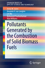 Buchcover Pollutants Generated by the Combustion of Solid Biomass Fuels