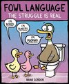 Buchcover Fowl Language: The Struggle Is Real. Brian Gordon