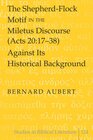 Buchcover The Shepherd-Flock Motif in the Miletus Discourse (Acts 20:17-38) Against Its Historical Background