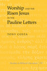 Buchcover Worship and the Risen Jesus in the Pauline Letters