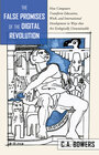 Buchcover The False Promises of the Digital Revolution