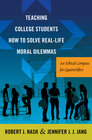Buchcover Teaching College Students How to Solve Real-Life Moral Dilemmas