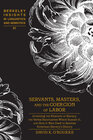 Buchcover Servants, Masters, and the Coercion of Labor