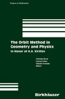 Buchcover The Orbit Method in Geometry and Physics