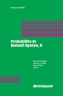 Buchcover Probability in Banach Spaces, 8: Proceedings of the Eighth International Conference