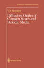 Buchcover Diffraction Optics of Complex-Structured Periodic Media