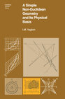 Buchcover A Simple Non-Euclidean Geometry and Its Physical Basis
