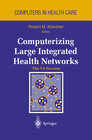 Buchcover Computerizing Large Integrated Health Networks