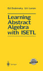 Buchcover Learning Abstract Algebra with ISETL