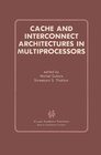 Buchcover Cache and Interconnect Architectures in Multiprocessors