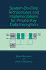 Buchcover System-on-Chip Architectures and Implementations for Private-Key Data Encryption