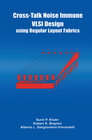Buchcover Cross-Talk Noise Immune VLSI Design Using Regular Layout Fabrics