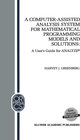Buchcover A Computer-Assisted Analysis System for Mathematical Programming Models and Solutions