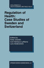 Buchcover Regulation of Health: Case Studies of Sweden and Switzerland