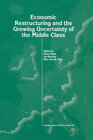 Buchcover Economic Restructuring and the Growing Uncertainty of the Middle Class