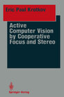 Buchcover Active Computer Vision by Cooperative Focus and Stereo