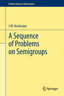 Buchcover A Sequence of Problems on Semigroups