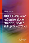Buchcover 3D TCAD Simulation for Semiconductor Processes, Devices and Optoelectronics
