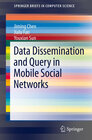 Buchcover Data Dissemination and Query in Mobile Social Networks