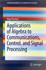 Buchcover Applications of Algebra to Communications, Control, and Signal Processing