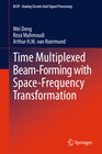 Buchcover Time Multiplexed Beam-Forming with Space-Frequency Transformation