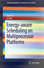 Buchcover Energy-aware Scheduling on Multiprocessor Platforms