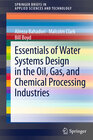 Buchcover Essentials of Water Systems Design in the Oil, Gas, and Chemical Processing Industries