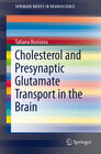 Buchcover Cholesterol and Presynaptic Glutamate Transport in the Brain