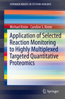 Buchcover Application of Selected Reaction Monitoring to Highly Multiplexed Targeted Quantitative Proteomics