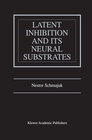 Buchcover Latent Inhibition and Its Neural Substrates