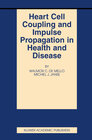 Buchcover Heart Cell Coupling and Impulse Propagation in Health and Disease