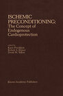 Buchcover Ischemic Preconditioning: The Concept of Endogenous Cardioprotection
