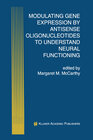 Buchcover Modulating Gene Expression by Antisense Oligonucleotides to Understand Neural Functioning