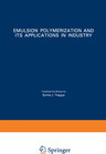 Buchcover Emulsion Polymerization and Its Applications in Industry
