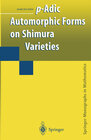 Buchcover p-Adic Automorphic Forms on Shimura Varieties