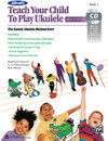 Buchcover Alfred's Teach Your Child to Play Ukulele, Book 1