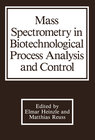 Buchcover Mass Spectrometry in Biotechnological Process Analysis and Control