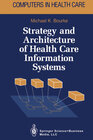 Buchcover Strategy and Architecture of Health Care Information Systems