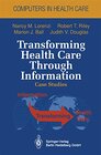 Buchcover Transforming Health Care Through Information: Case Studies (Health Informatics) (English Edition)