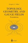 Buchcover Topology, Geometry, and Gauge Fields: Foundations (Texts in Applied Mathematics Book 25) (English Edition)