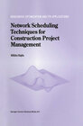 Buchcover Network Scheduling Techniques for Construction Project Management