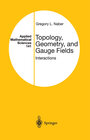 Buchcover Topology, Geometry, and Gauge Fields