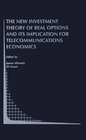 Buchcover The New Investment Theory of Real Options and its Implication for Telecommunications Economics