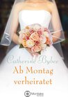 Buchcover Ab Montag verheiratet