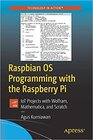 Buchcover Raspbian OS Programming with the Raspberry Pi: IoT Projects with Wolfram, Mathematica, and Scratch