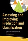 Buchcover Assessing and Improving Prediction and Classification: Theory and Algorithms in C++
