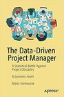 Buchcover Data-Driven Project Manager: A Statistical Battle Against Project Obstacles