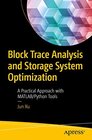 Buchcover Block Trace Analysis and Storage System Optimization: A Practical Approach with MATLAB/Python Tools