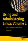 Buchcover Using and Administering Linux: Volume 1